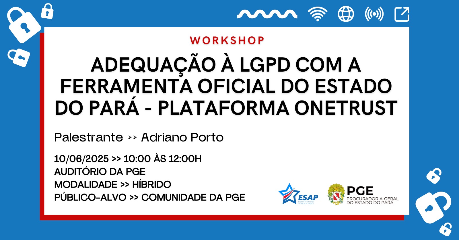 WORKSHOP ADEQUAÇÃO À LGPD COM A FERRAMENTA OFICIAL DO ESTADO DO PARÁ - PLATAFORMA ONETRUST