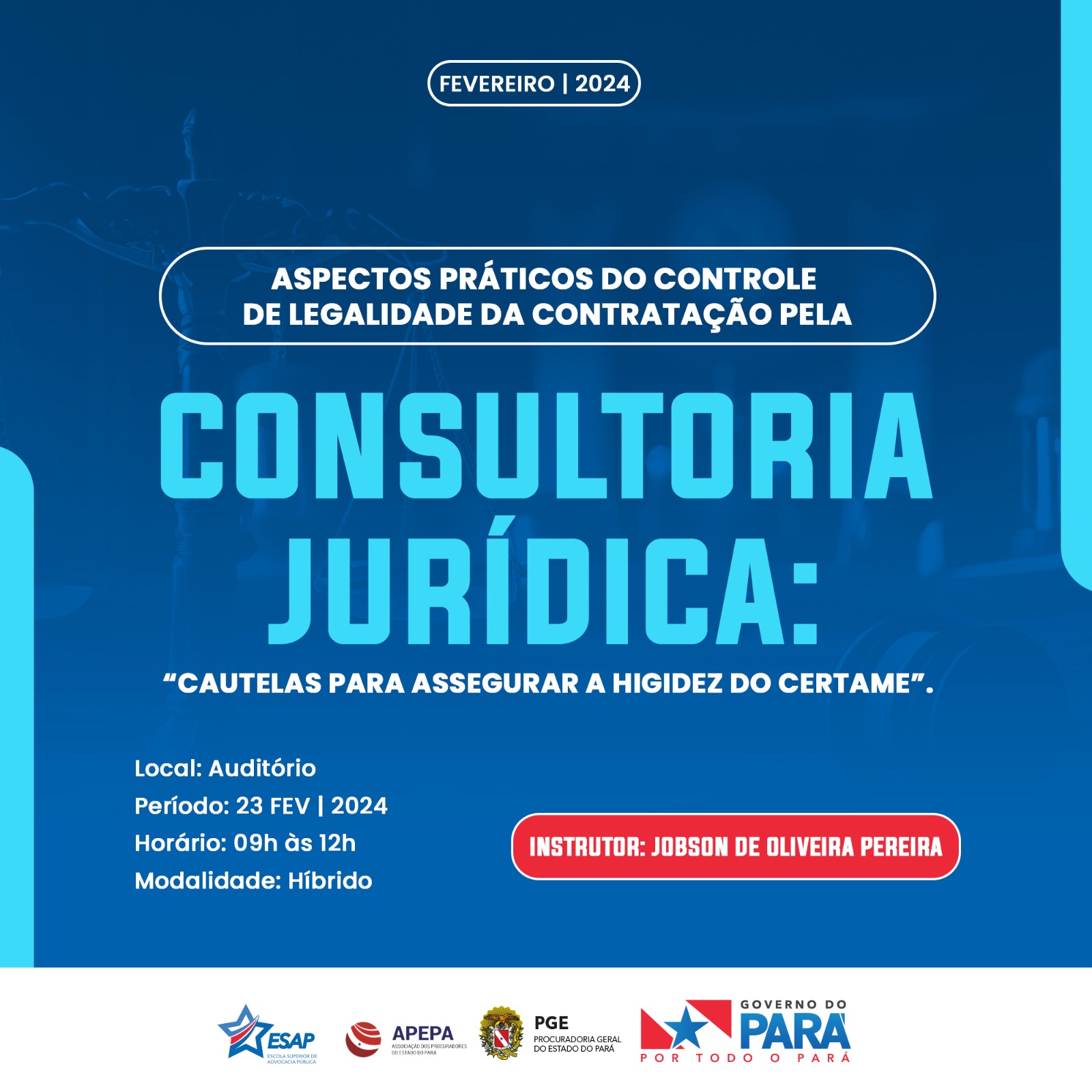 OFICINA “ASPECTOS PRÁTICOS DO CONTROLE DE LEGALIDADE DA CONTRATAÇÃO PELA CONSULTORIA JURÍDICA: CAUTELAS PARA ASSEGURAR A HIGIDEZ DO CERTAME”